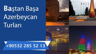 Baştan başa Azerbeycan turu